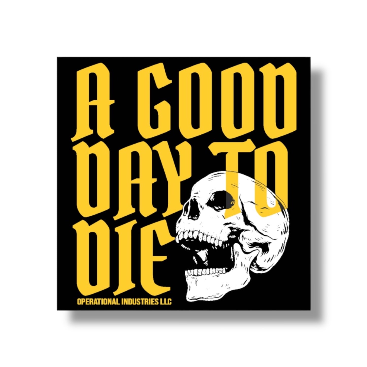 Good Day to Die Sticker